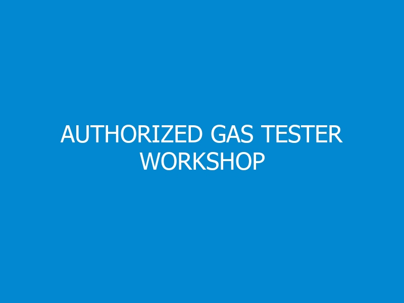 Authorized Gas Tester Workshop