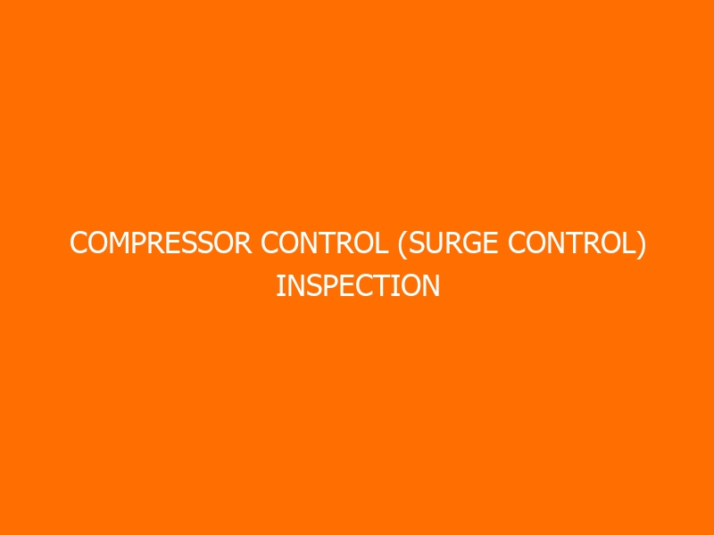 Compressor Control (Surge Control) Inspection Training