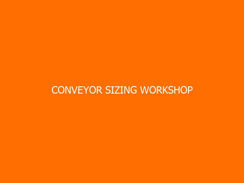 Conveyor Sizing Workshop