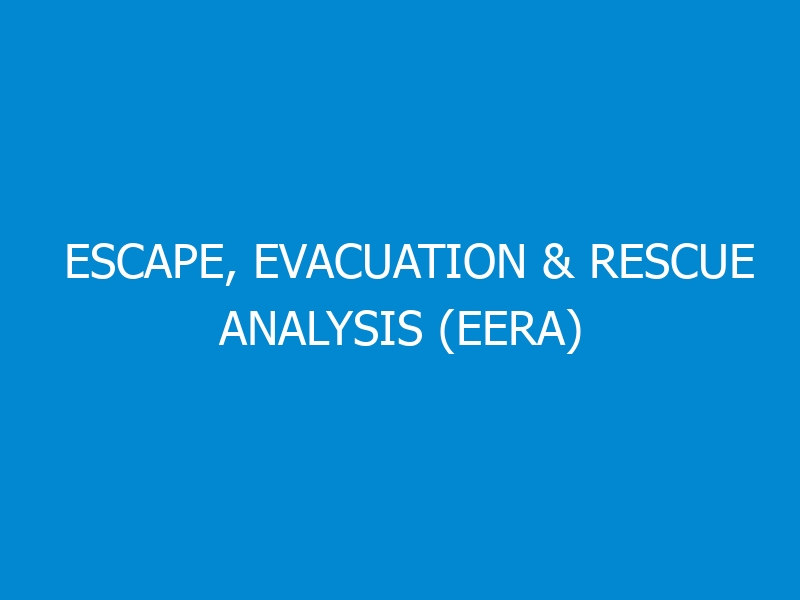Escape, Evacuation & Rescue Analysis (EERA) Workshop