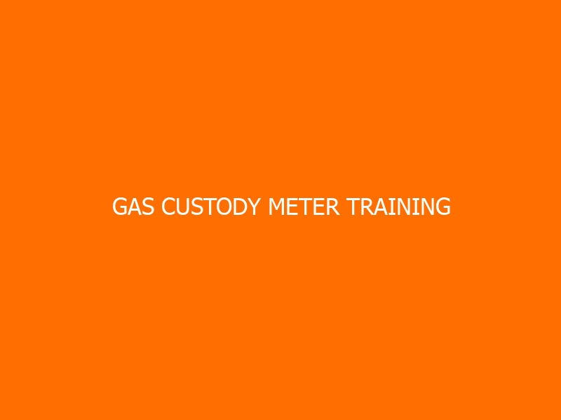 Gas Custody Meter Training
