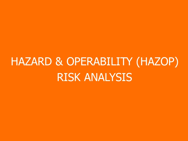 Hazard & Operability (HAZOP) Risk Analysis Fundamentals