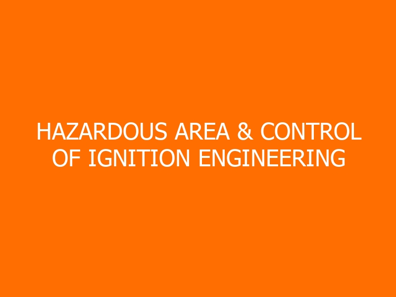 Hazardous Area & Control of Ignition Engineering Training