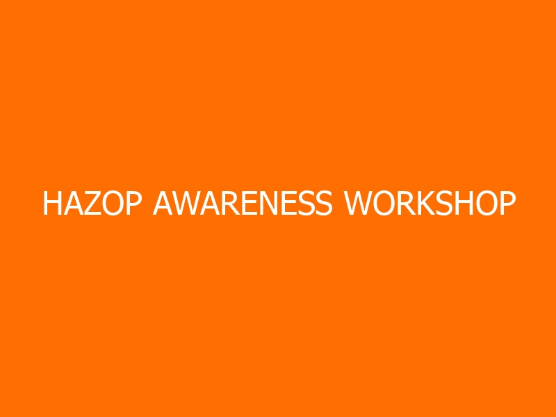 HAZOP Awareness Workshop