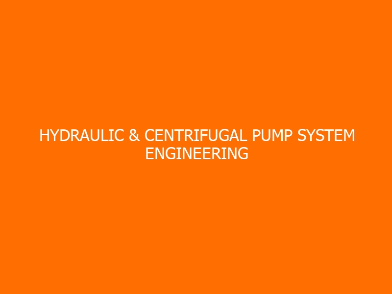 Hydraulic & Centrifugal Pump System Engineering Training