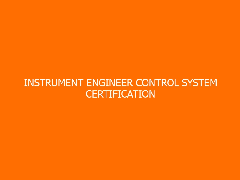 Instrument Engineer Control System Certification Program Training