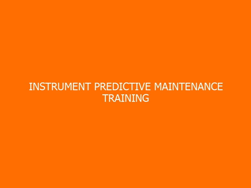 Instrument Predictive Maintenance Training