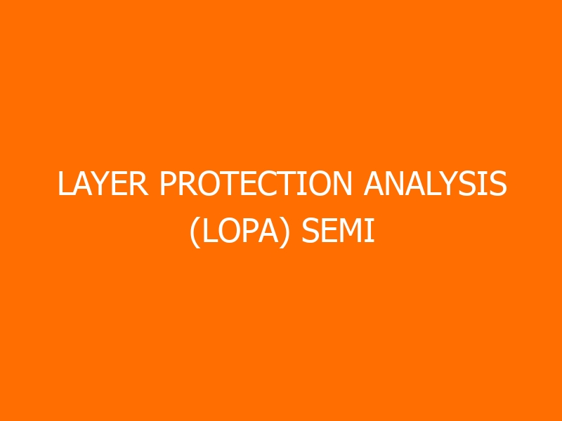 Layer Protection Analysis (LOPA) Semi Quantitative Assessment Training