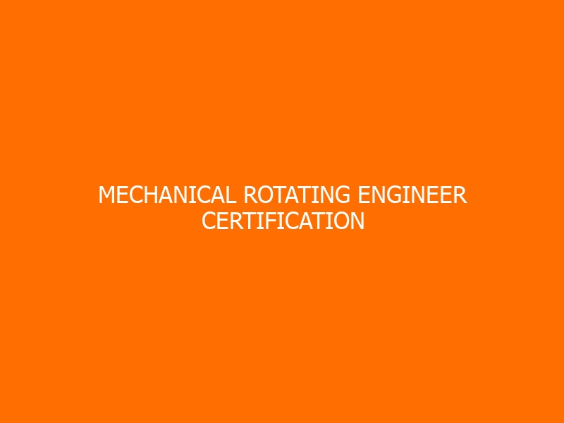 Mechanical Rotating Engineer Certification Program Workshop