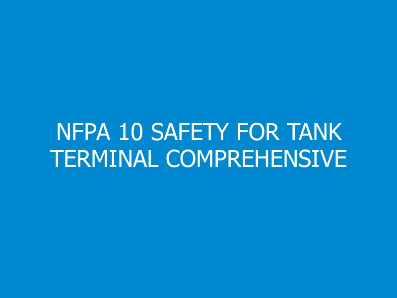 NFPA 10 Safety for Tank Terminal Comprehensive Training