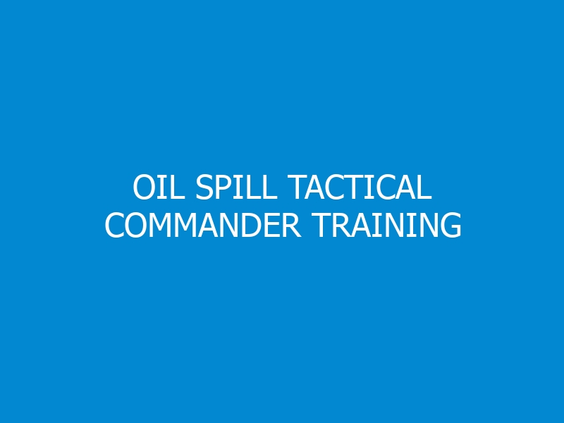 Oil Spill Tactical Commander Training