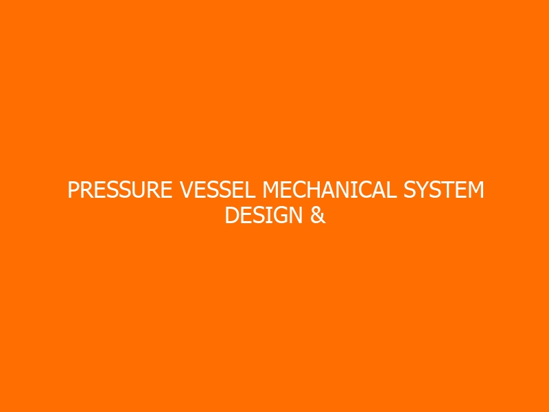 Pressure Vessel Mechanical System Design & Installation Training
