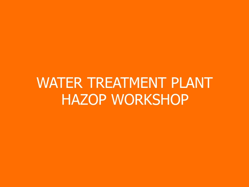 Water Treatment Plant HAZOP Workshop